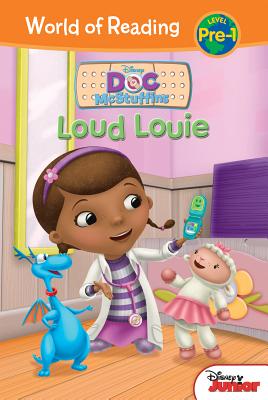 Doc McStuffins: Loud Louie: Loud Louie - Sheila Sweeny Higginson