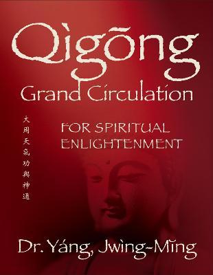 Qigong Grand Circulation for Spiritual Enlightenment - 