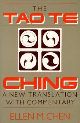 Tao Te Ching: A New Translation with Commentary - Ellen Chen