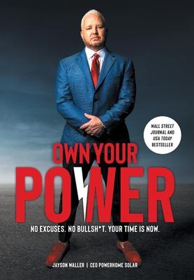 Own Your Power: No Excuses. No Bullsh*t. Your Time is Now. - Jayson Waller