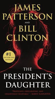 The President's Daughter: A Thriller - James Patterson