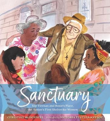 Sanctuary: Kip Tiernan and Rosie's Place, the Nation's First Shelter for Women - Christine Mcdonnell