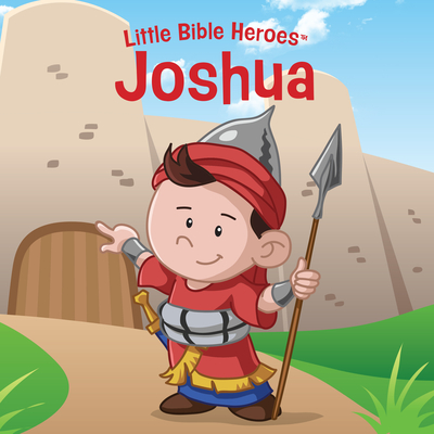 Joshua, Little Bible Heroes Board Book - B&h Kids Editorial