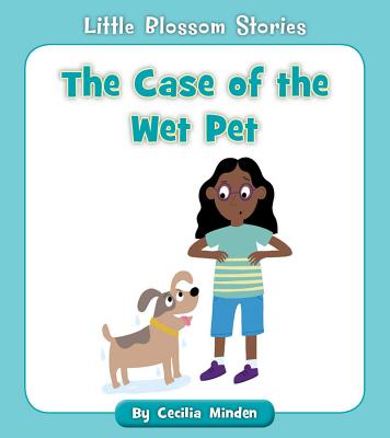 The Case of the Wet Pet - Cecilia Minden