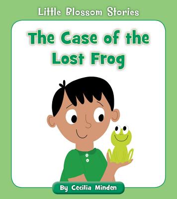 Coperta cărții 'The Case of the Lost Frog - Cecilia Minden'
