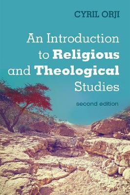 An Introduction to Religious and Theological Studies, Second Edition - Cyril Orji