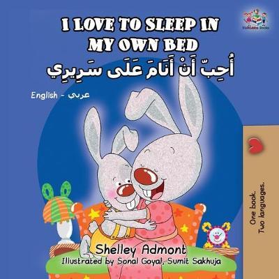 I Love to Sleep in My Own Bed (English Arabic Bilingual Book) - Shelley Admont