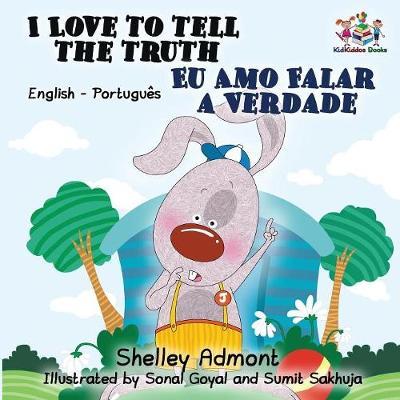 I Love to Tell the Truth (English Portuguese Bilingual Book for Kids -Brazilian) - Shelley Admont