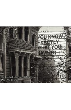 You Know Exactly, the Third Collection of All Over Coffee - Paul Madonna