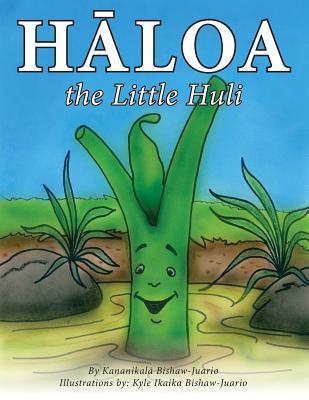 Haloa the Little Huli - Kyle Ikaika Bishaw-juario