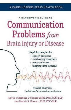 Poza produsului A Caregiver's Guide to Communication Problems from Brain Injury or Disease - Barbara O'connor Wells