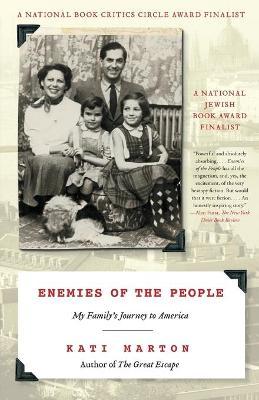 Enemies of the People: My Family's Journey to America - Kati Marton