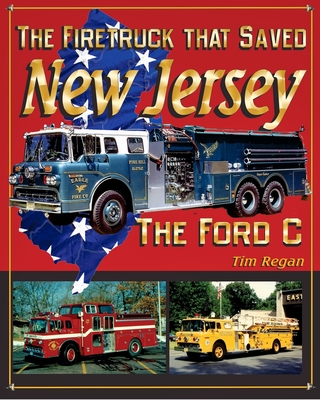 The Firetruck that Saved New Jersey - Tim Regan