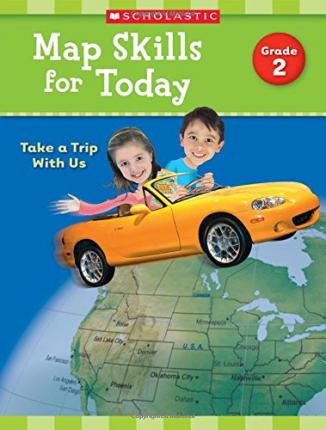 Map Skills for Today: Grade 2: Take a Trip with Us - Scholastic Teaching Resources