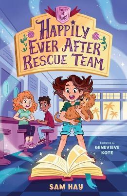 Happily Ever After Rescue Team: Agents of H.E.A.R.T. - Sam Hay