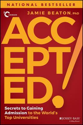 Accepted!: Secrets to Gaining Admission to the World's Top Universities - Jamie Beaton