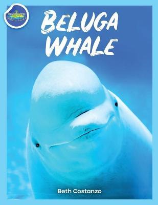 Beluga Whale Learning Activity Booklet for Kids! - Beth Costanzo