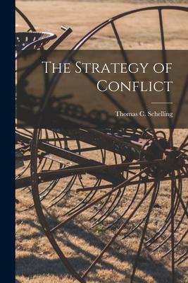 The Strategy of Conflict - Thomas C. 1921- Schelling