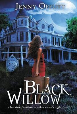 Black Willow: One sister's dream, another sister's nightmare... - Jenny Offutt