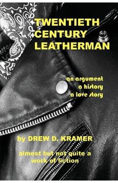 Coperta cărții 'Twentieth-Century Leatherman - Drew D. Kramer'