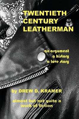 Twentieth-Century Leatherman - Drew D. Kramer