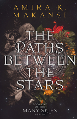 The Paths Between the Stars: Volume 1 - Amira K. Makansi