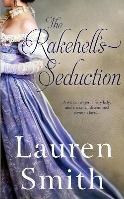 The Rakehell's Seduction - Lauren Smith