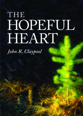 The Hopeful Heart - John R. Claypool