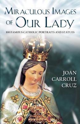 Miraculous Image of Our Lady - Joan Carroll Cruz