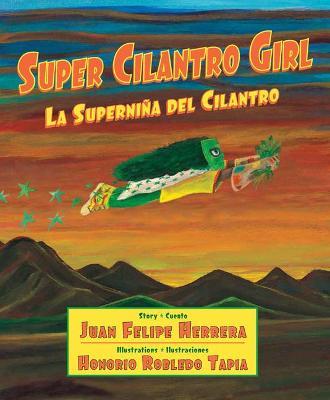 Super Cilantro Girl / La Superni�a del Cilantro - Juan Felipe Herrera