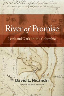 River of Promise: Lewis and Clark on the Columbia - David L. Nicandri