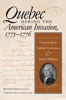 Coperta cărții 'Quebec During the American Invasion, 17751776: The Journal of Frangois Baby, Gabriel Taschereau, and Jenkin Williams -'