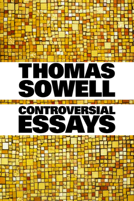 Controversial Essays - Thomas Sowell