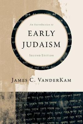 An Introduction to Early Judaism - James C. Vanderkam