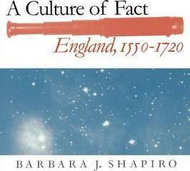 A Culture of Fact: England, 1550-1720 - Barbara J. Shapiro