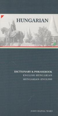 Hungarian-English/English-Hungarian Dictionary & Phrasebook Hungarian-English/English-Hungarian Dictionary & Phrasebook - Judit Ward