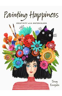 Coperta cărții 'Painting Happiness: Creativity with Watercolors - Terry Runyan'