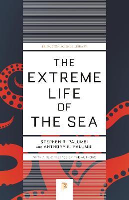 The Extreme Life of the Sea - Anthony R. Palumbi