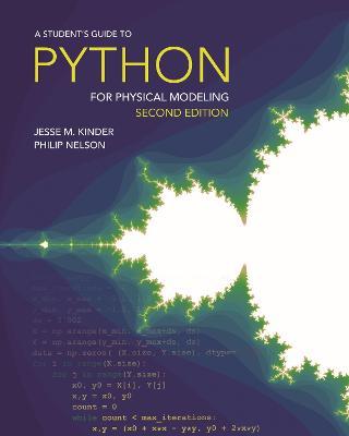 A Student's Guide to Python for Physical Modeling: Second Edition - Jesse M. Kinder