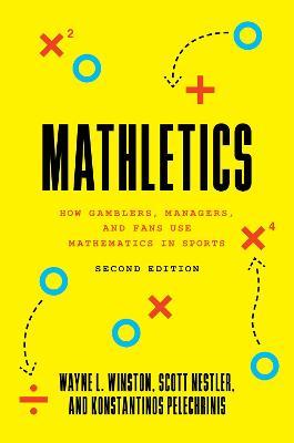 Mathletics: How Gamblers, Managers, and Fans Use Mathematics in Sports, Second Edition - Wayne L. Winston