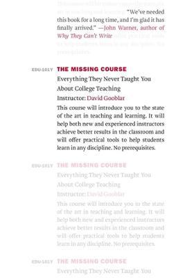 The Missing Course: Everything They Never Taught You about College Teaching - David Gooblar