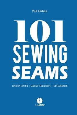101 Sewing Seams: The Most Used Seams by Fashion Designers - Abc Seams(r) Pty Ltd
