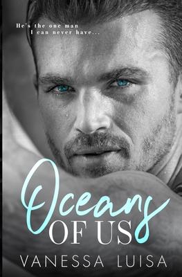 Oceans of Us: An Age Gap Forbidden Romance Standalone - Vanessa Luisa