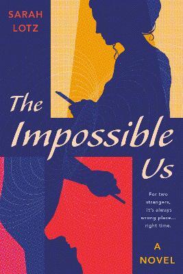 The Impossible Us - Sarah Lotz