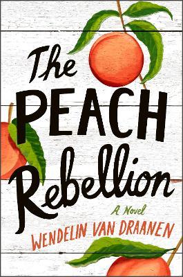 The Peach Rebellion - Wendelin Van Draanen