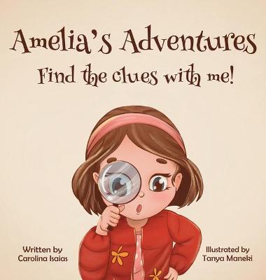 Amelia's Adventures-Find The Clues With Me! - Carolina Isaias