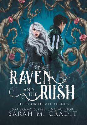 The Raven and the Rush: The Book of All Things - Sarah M. Cradit