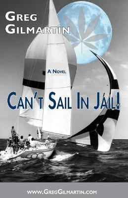 Can't Sail In Jail! - Greg Gilmartin