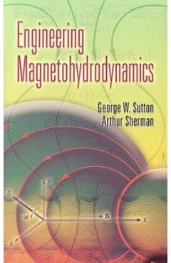 Engineering Magnetohydrodynamics - George W. Sutton