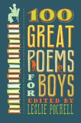 100 Great Poems for Boys - Leslie Pockell